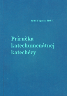 Fogassy, Príručka katechumenátnej katechézy