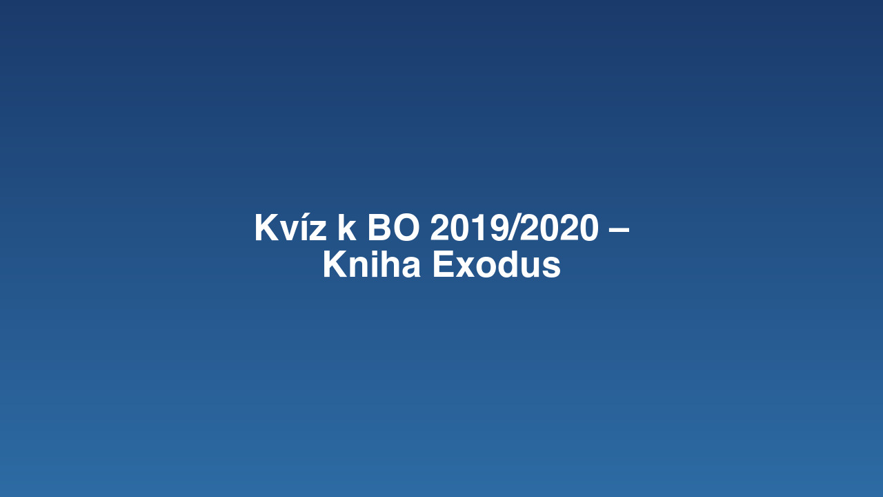 Kvíz k BO 2019/2020 – Kniha Exodus