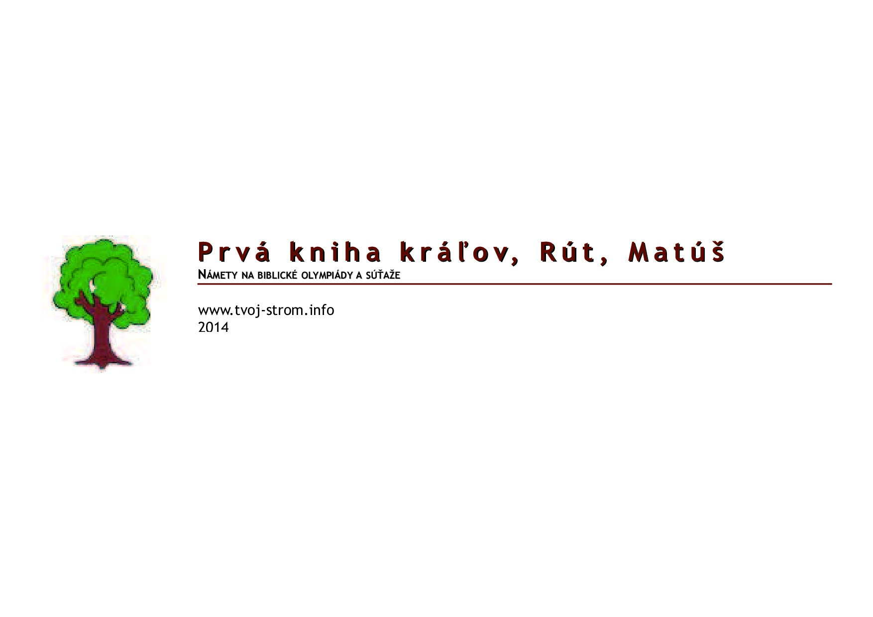 Testovacie otázky k BO 2018/2019 – 1. Kniha kráľov, Rút, Matúš