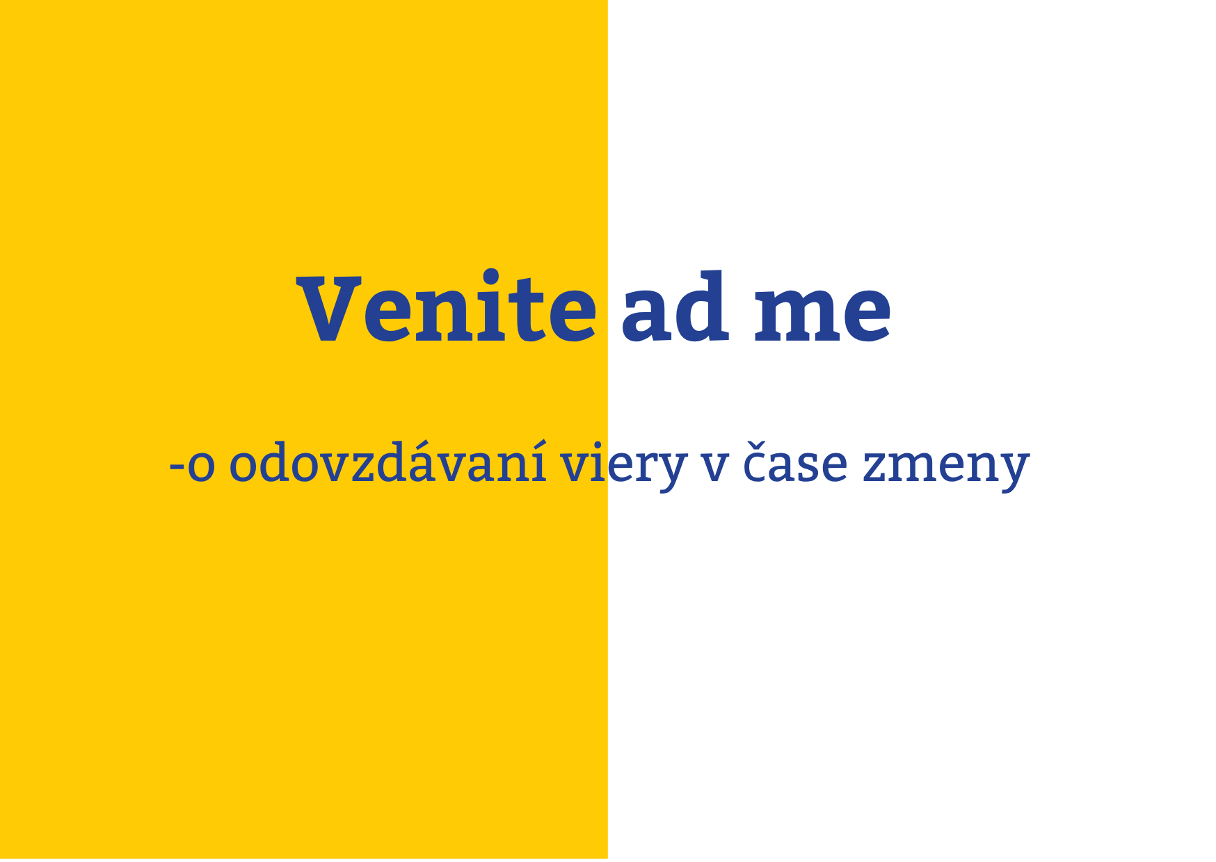 Venite ad me – dokument o odovzdávaní viery v čase zmeny